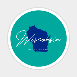 Wisconsin -Where I call home Magnet